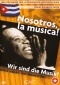 Nosotros, la música! - Wir sind die Musik! DVD