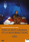 This is not a Burial, it's a Resurrection DVD