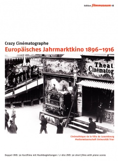 Crazy Cinématographe. Europäisches Jahrmarktkino 1896-1916 DVD Edition Filmmuseum