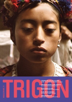 TRIGON 71 - Ixcanul/Corn Island/Body Magazine